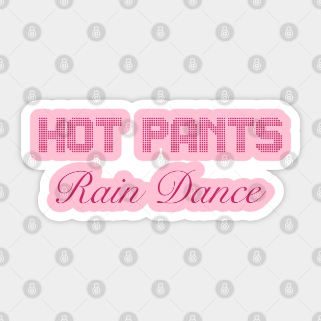 Hot Pants Rain Dance Bobs Burgers Sticker TeePublic